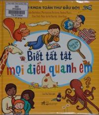 Bách khoa toàn thư đầu đời - Biết tất tần tật mọi điều quanh em