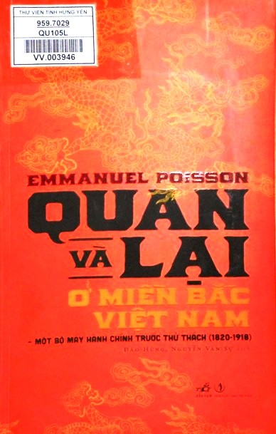 Quan và lại ở miền Bắc Việt Nam - một bộ máy hành chính trước thử thách (1820 - 1918)