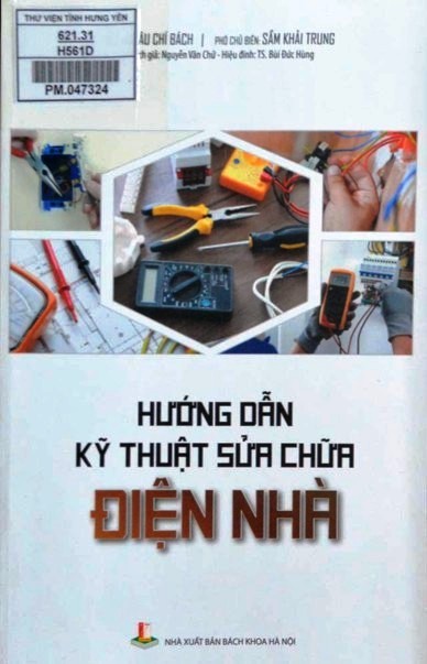 Hướng dẫn kỹ thuật sửa chữa điện nhà : Sử dụng trong các trường trung cấp và dạy nghề 