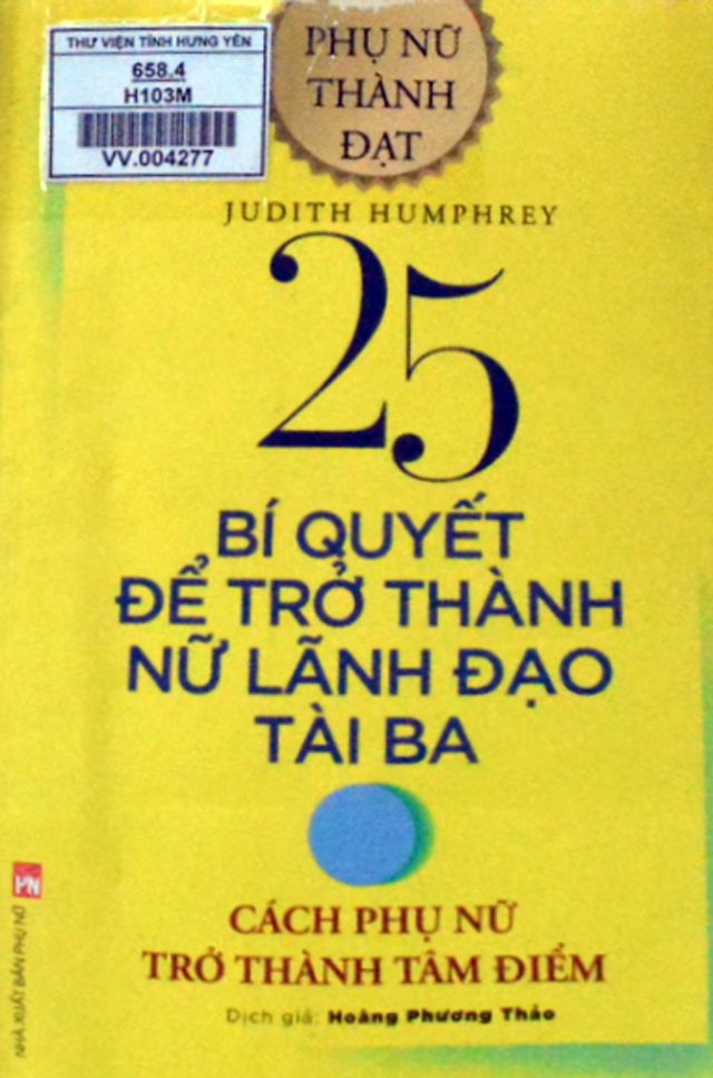 25 bí quyết để trở thành nữ lãnh đạo tài ba : Cách phụ nữ trở thành tâm điểm