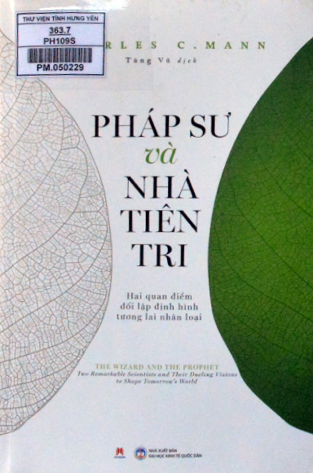 Pháp sư và nhà tiên tri = The wizard and the prophet: Two remarkable scientists and their dueling vision to shape tomorrows world : Hai quan điểm đối lập định hình tương lai nhân loại