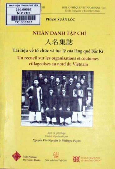 Nhân danh tập chí = Un recueil sur les organisations et coutumes villageoises au nord du Vietnam : Tài liệu về tổ chức và tục lệ của làng quê Bắc Kì