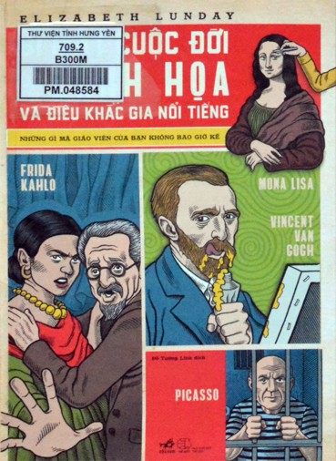 Bí mật cuộc đời các danh họa và điêu khắc gia nổi tiếng : Những gì mà giáo viên của bạn không bao giờ kể 