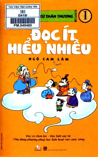 Đọc ít hiểu nhiều : Đọc có chọn lọc - Học biết suy tư. Ứng dụng phương pháp học linh hoạt vào cuộc sống 