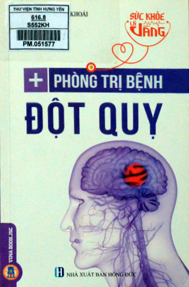 Sức khỏe là vàng - Phòng trị bệnh đột quỵ