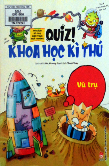 Quiz! Khoa học kì thú - Vũ trụ : Dành cho lứa tuổi 6+