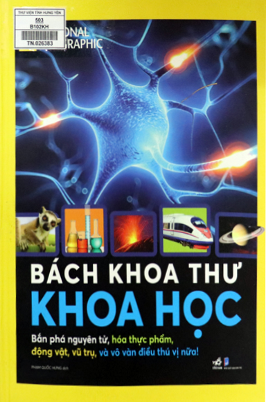 Bách khoa thư khoa học : Bắn phá nguyên tử, hóa thực phẩm, động vật, vũ trụ và vô vàn điều thú vị  nữa