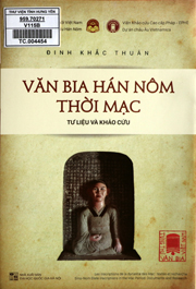 Văn bia Hán Nôm thời Mạc : Tư liệu và khảo cứu 