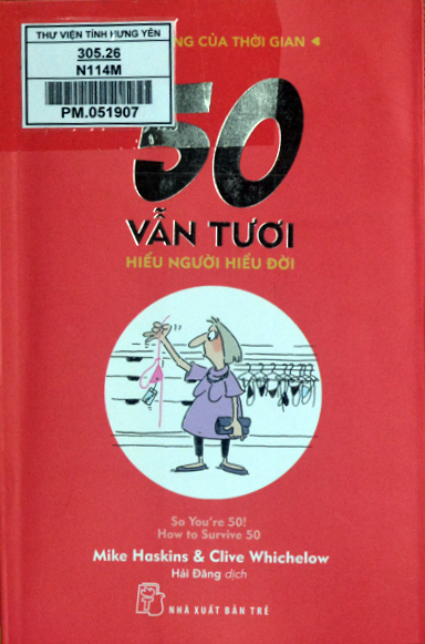 50 vẫn tươi - Hiểu người hiểu đời = So you're 50! : How to survive 50