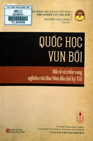 Quốc học vun bồi : Hồi cố và triển vọng nghiên cứu Hán Nôm đầu thế kỷ XXI