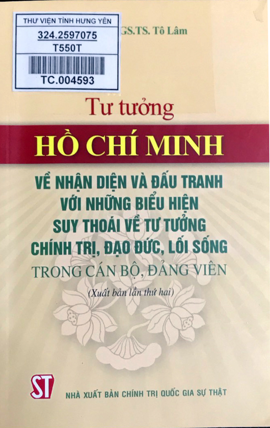 Tư tưởng Hồ Chí Minh về nhận diện và đấu tranh với những biểu hiện suy thoái về tư tưởng chính trị, đạo đức, lối sông trong cán bộ, đảng viên