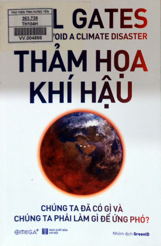 Thảm họa khí hậu = How to avoid a climate disaster : Chúng ta đã có gì và chùng ta phải làm gì để ứng phó?