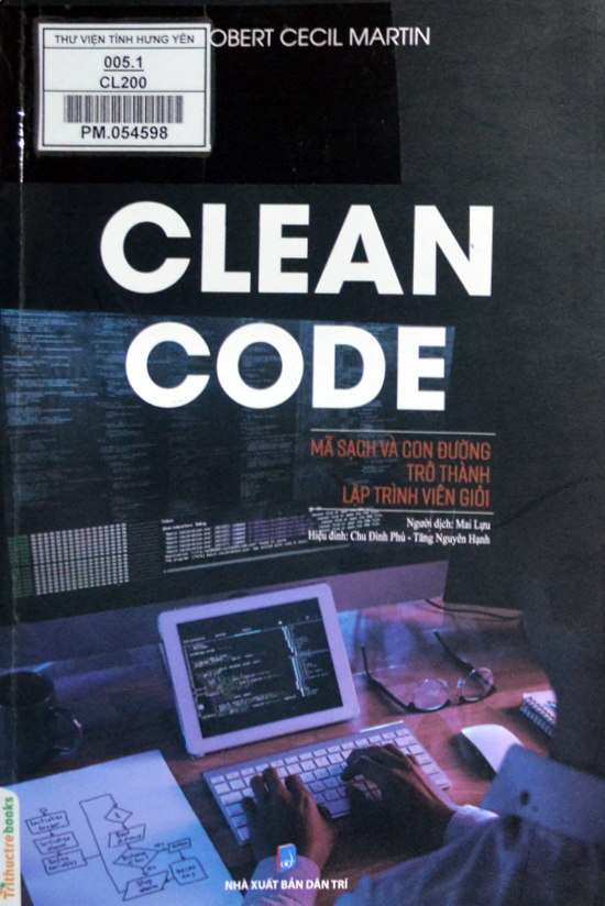 Clean code - Mã sạch và con đường trở thành lập trình viên giỏi : Sổ tay phát triển phần mềm tinh gọn