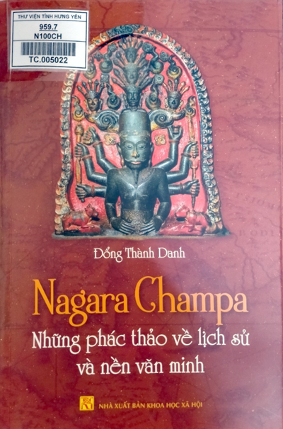 Nagara Champa : Những phác thảo về lịch sử và nền văn minh 