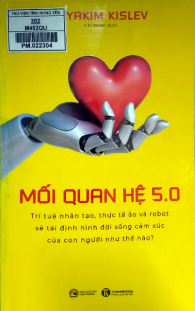 Mối quan hệ 5.0 : Trí tuệ nhân tạo, thực tế ảo và robot sẽ tái định hình đời sống cảm xúc của con người như thế nào?