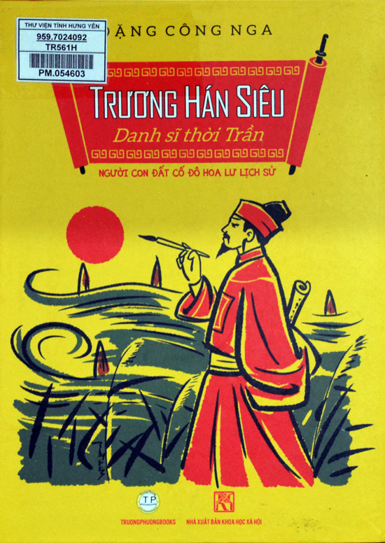 Trương Hán Siêu - Danh sĩ thời Trần, người con đất cố đô Hoa Lư lịch sử 