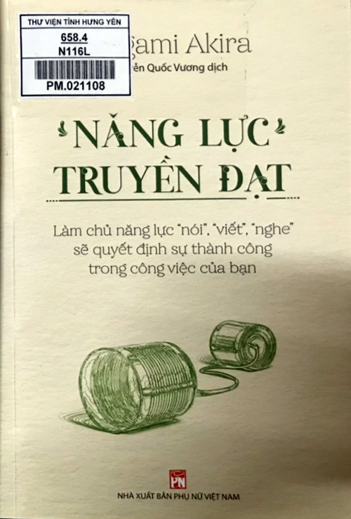 Năng lực truyền đạt : Làm chủ năng lực "nói,"viết", "nghe" sẽ quyết định sự thành công trong công việc của bạn