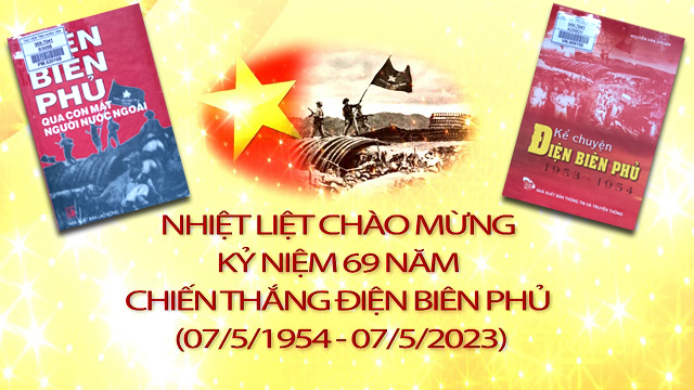 Giới thiệu sách chuyên đề kỉ niệm 69 năm chiến thắng Điện Biên Phủ (07/5/1954 - 07/5/2023)