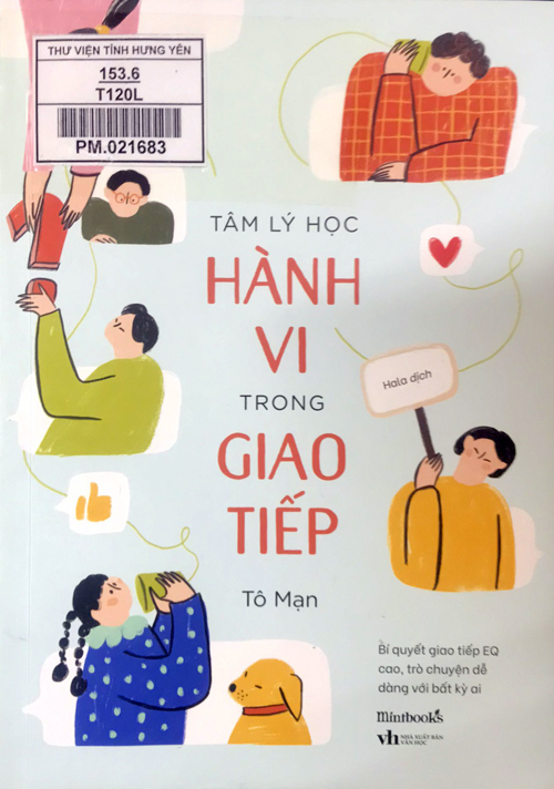 Tâm lý học hành vi trong giao tiếp : Bí quyết giao tiếp EQ cao, trò chuyện dễ dàng với bất kỳ ai