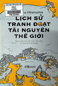 Lịch sử tranh đoạt tài nguyên thế giới: Gia vị, dầu mỏ, rác thải, đất hiếm và kinh tế tuần hoàn 