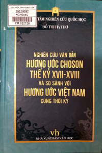 Nghiên cứu văn bản hương ước Choson thế kỷ XVII-XVIII và so sánh với hương ước Việt Nam cùng thời kỳ