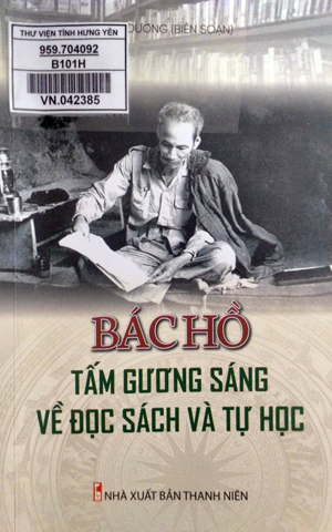 Bác Hồ - Tấm gương sáng về đọc sách và tự học