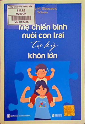 Mẹ chiến binh nuôi con trai tự kỷ khôn lớn