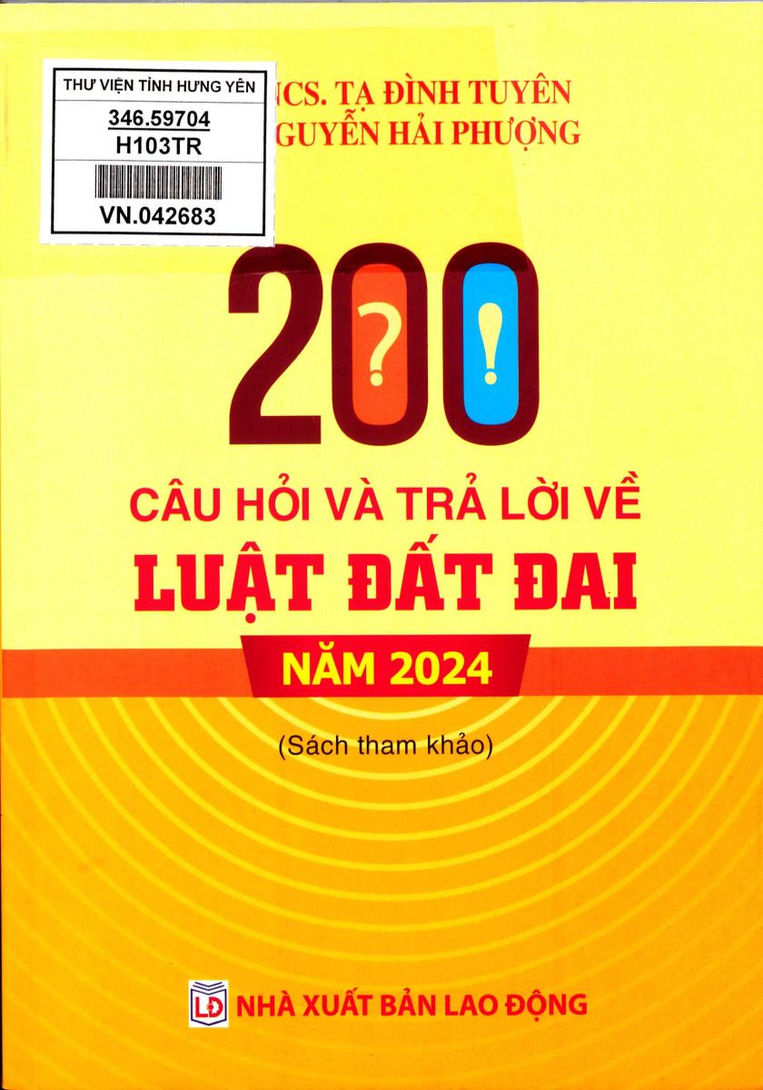 200 câu hỏi và trả lời về Luật Đất đai năm 2024: Sách tham khảo