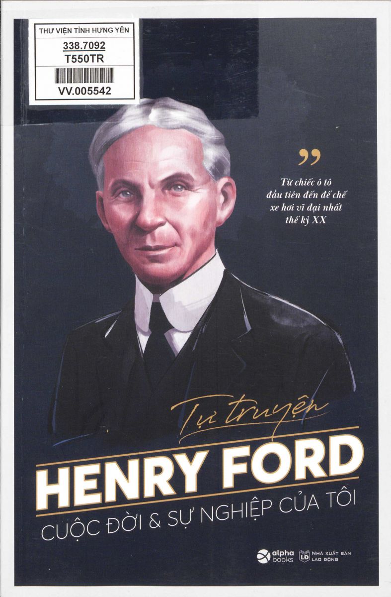 Tự truyện Henry Ford: Cuộc đời và sự nghiệp của tôi